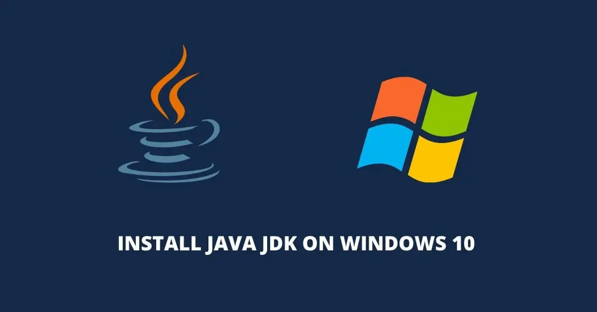 How To Install Java On Windows 10 Step By Step | Devwithus.Com